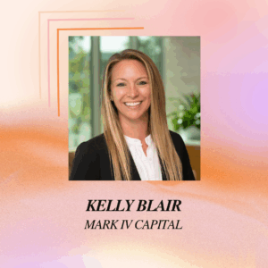 Kelly Blair- Mark IV Capital