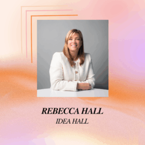 Rebecca Hall- Idea Hall